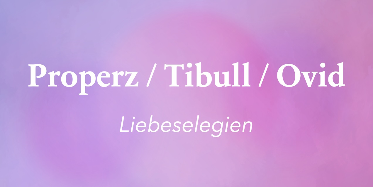 PROPERZ / TIBULL / OVID, Liebeselegien